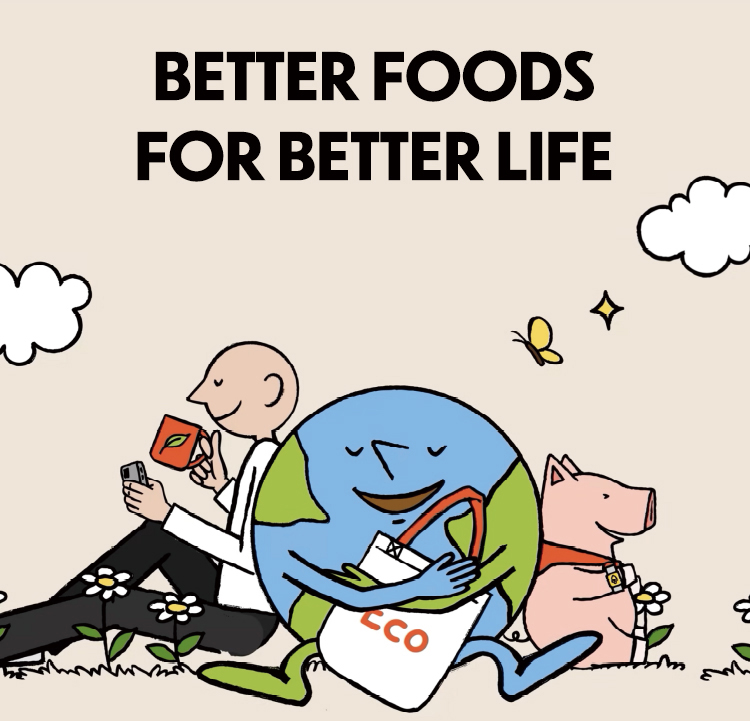 BETTER FOODS FOR BETTER LIFE